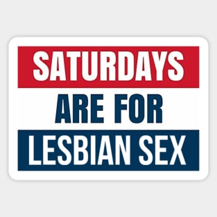 Saturdays are for lesbians Sticker